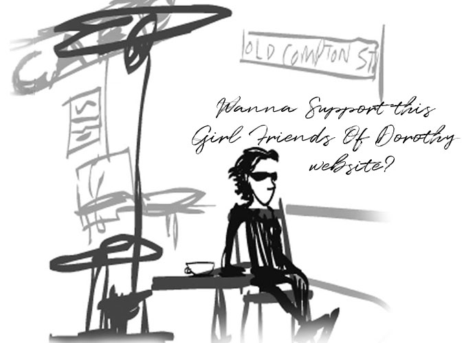 Wanna Support The Girl Friends Of Dorothy Site?